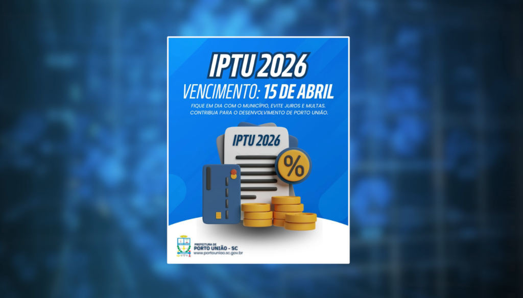 IPTU 2026 de Porto União vence em abril